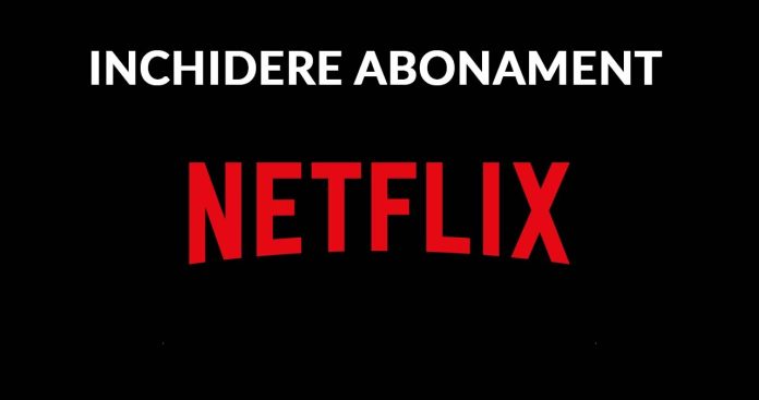 Anulare abonament Netflix România Anulare abonament Netflix România
