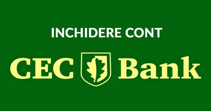 Inchidere cont CEC Bank